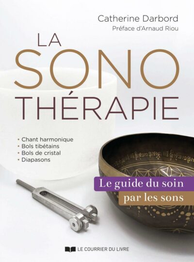 La Sonothérapie – Le guide du soin par les sons